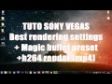 Sony VEGAS Best Rendering Settings + H.264 Codec + Magic Bullet + DL LINK [HD1080]